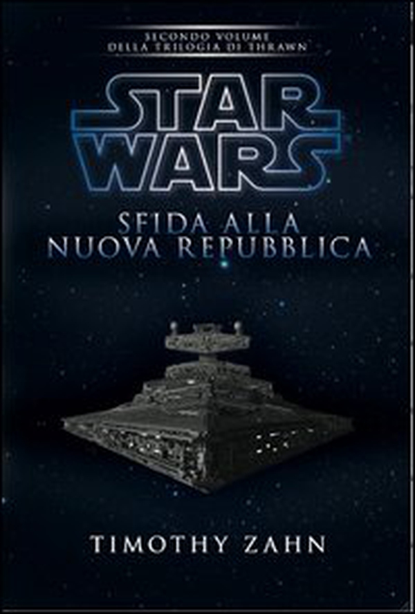 Star Wars. Sfida alla nuova repubblica. La trilogia di Thrawn - Librerie.coop Star Wars. Sfida alla nuova repubblica. La trilogia di Thrawn - Librerie.coop