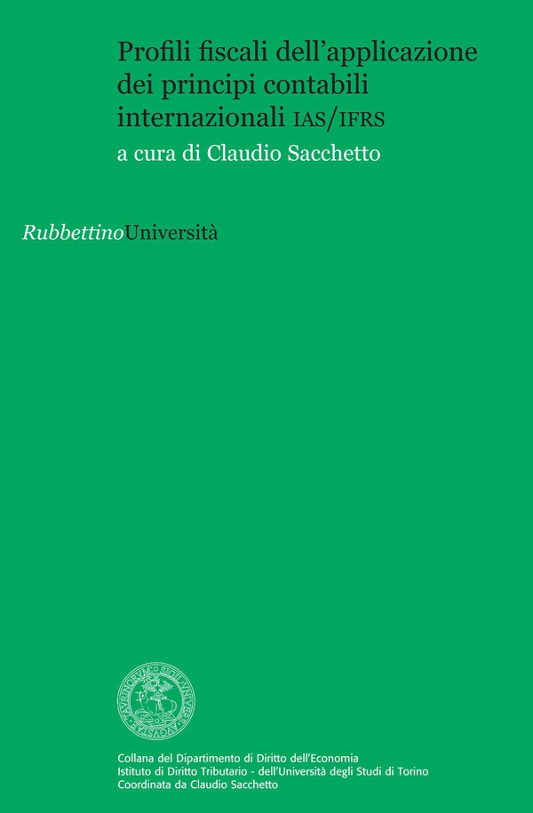 Profili fiscali dell'applicazione dei principi contabili internazionali IAS/IAFR - Librerie.coop Profili fiscali dell'applicazione dei principi contabili internazionali IAS/IAFR - Librerie.coop