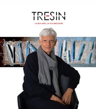 In continuo divenire: La pittura di Roberto Tresin. Ediz. italiana e inglese - Librerie.coop