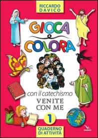 Gioca e colora con il catechismo «Venite con me». Quaderno di attività - Vol. 1 - Librerie.coop