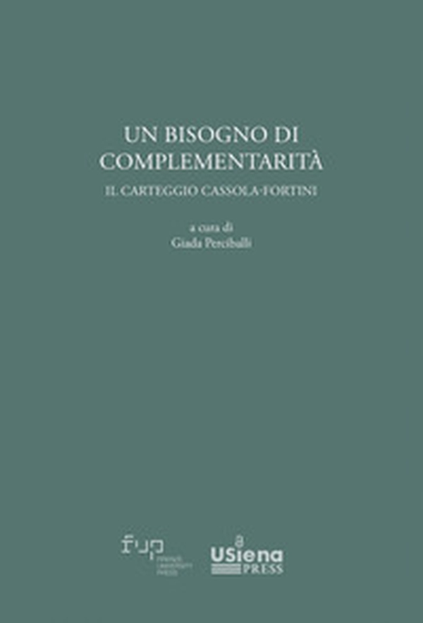 Un bisogno di complementarità. Il carteggio Cassola-Fortini - Librerie.coop Un bisogno di complementarità. Il carteggio Cassola-Fortini - Librerie.coop
