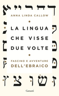 La lingua che visse due volte. Fascino e avventure dell'ebraico - Librerie.coop La lingua che visse due volte. Fascino e avventure dell'ebraico - Librerie.coop
