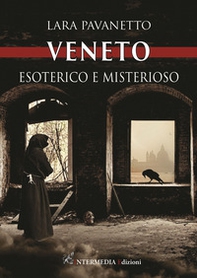 Veneto. Esoterico e misterioso - Librerie.coop