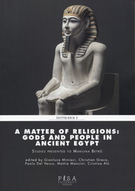 A matter of religions: gods and people in Ancient Egypt - Librerie.coop A matter of religions: gods and people in Ancient Egypt - Librerie.coop