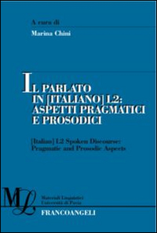 Il parlato in (italiano) L2. Aspetti pragmatici e prosodici - Librerie.coop Il parlato in (italiano) L2. Aspetti pragmatici e prosodici - Librerie.coop