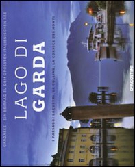Lago di Garda. I paesaggi lacustri, le colline, la cornice dei monti. Ediz. italiana e tedesca - Librerie.coop