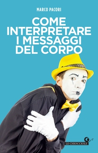Come interpretare i messaggi del corpo - Librerie.coop
