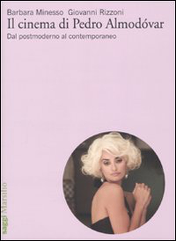 Il cinema di Pedro Almodóvar. Dal postmoderno al contemporaneo - Librerie.coop Il cinema di Pedro Almodóvar. Dal postmoderno al contemporaneo - Librerie.coop