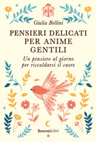 Pensieri delicati per anime gentili - Librerie.coop Pensieri delicati per anime gentili - Librerie.coop