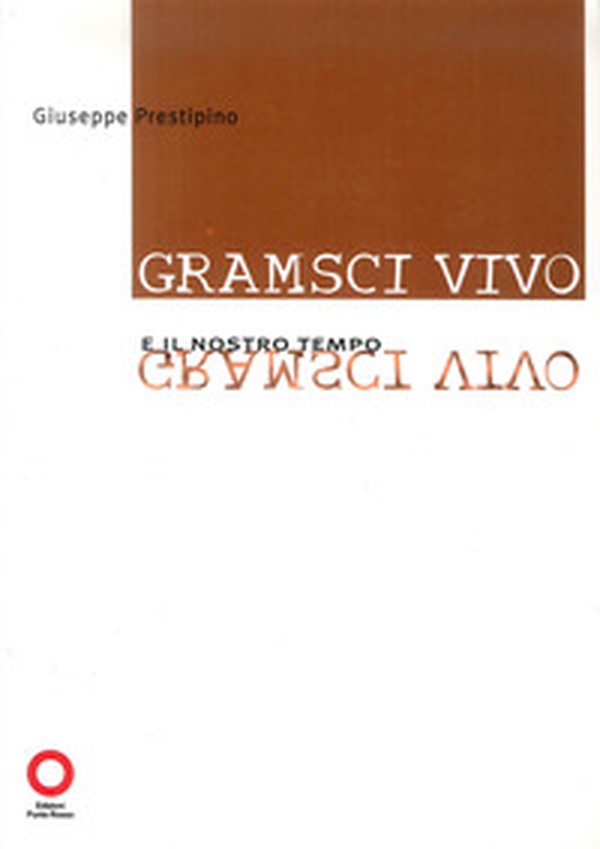 Gramsci vivo e il nostro tempo - Librerie.coop Gramsci vivo e il nostro tempo - Librerie.coop