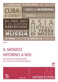 Il mondo intorno a noi. Riflessioni di ambasciatori nel circolo di studi diplomatici - Librerie.coop Il mondo intorno a noi. Riflessioni di ambasciatori nel circolo di studi diplomatici - Librerie.coop