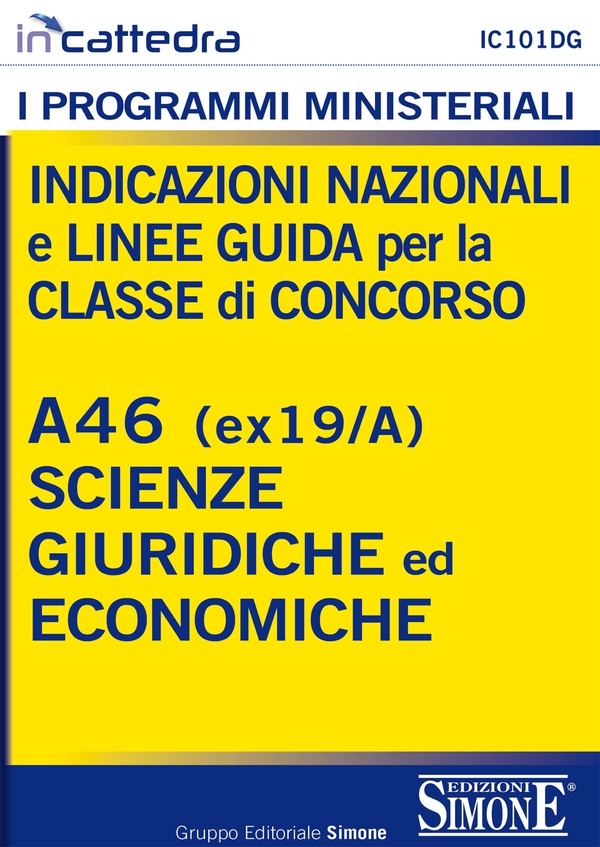 Indicazioni nazionali e linee guida per la classe di concorso - A46 (ex 19/A) Scienze Giuridiche ed Economiche - Librerie.coop Indicazioni nazionali e linee guida per la classe di concorso - A46 (ex 19/A) Scienze Giuridiche ed Economiche - Librerie.coop