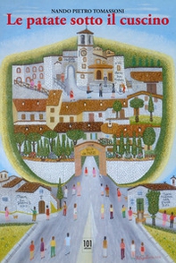 Le patate sotto il cuscino. Storia complessa di un viaggio semplice - Librerie.coop