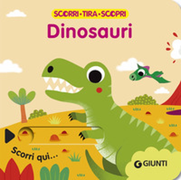 Dinosauri. Scorri, tira e scopri - Librerie.coop Dinosauri. Scorri, tira e scopri - Librerie.coop