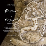 Centauro o minotauro? Genesi ed interpretazioni storiche dello Stemma di Taormina. Ediz. italiana e inglese - Librerie.coop