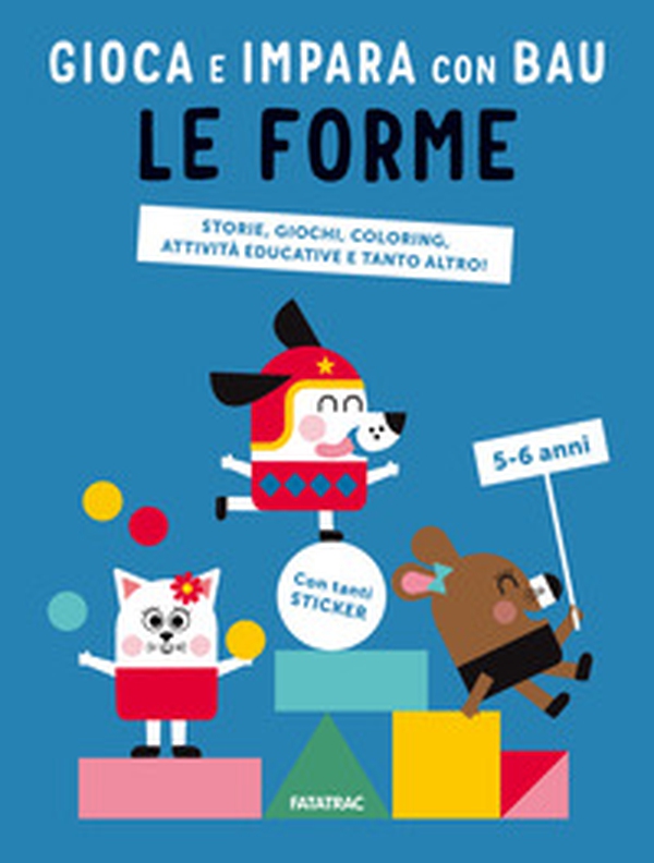 Le forme. Giocare, leggere, imparare - Librerie.coop Le forme. Giocare, leggere, imparare - Librerie.coop
