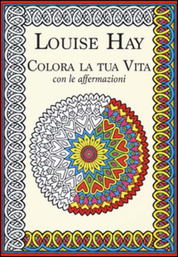 Colora la tua vita con le affermazioni - Librerie.coop Colora la tua vita con le affermazioni - Librerie.coop