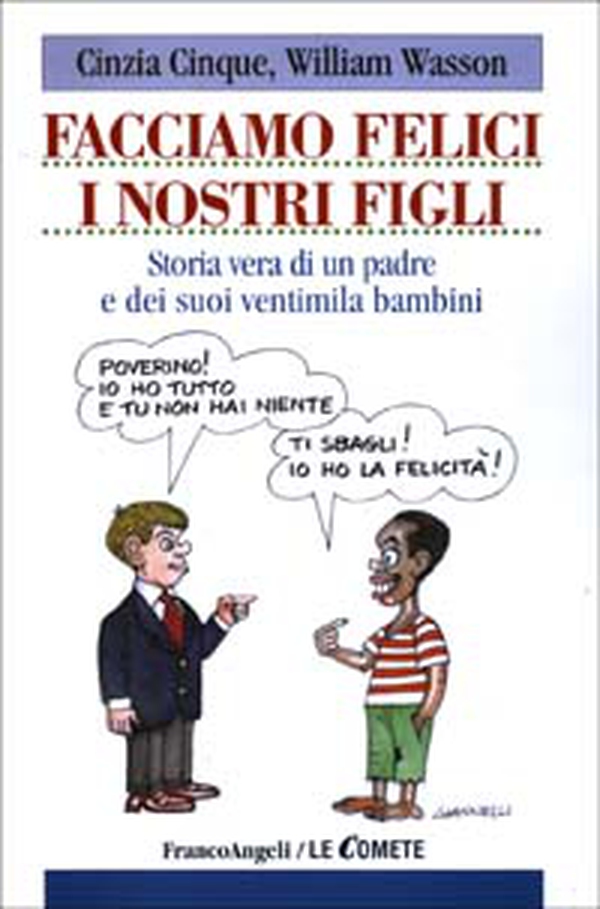 Facciamo felici i nostri figli. Storia di un padre e dei suoi ventimila bambini - Librerie.coop