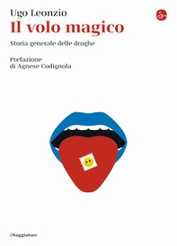 Il volo magico. Storia generale delle droghe - Librerie.coop Il volo magico. Storia generale delle droghe - Librerie.coop