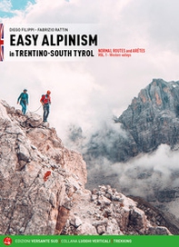 Easy alpinism in Trentino-South Tyrol - Vol. 1 - Librerie.coop Easy alpinism in Trentino-South Tyrol - Vol. 1 - Librerie.coop