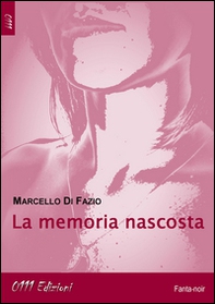 La memoria nascosta - Librerie.coop La memoria nascosta - Librerie.coop