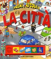 La città. Premi e ascolta - Librerie.coop La città. Premi e ascolta - Librerie.coop