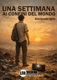 Una settimana ai confini del mondo - Librerie.coop