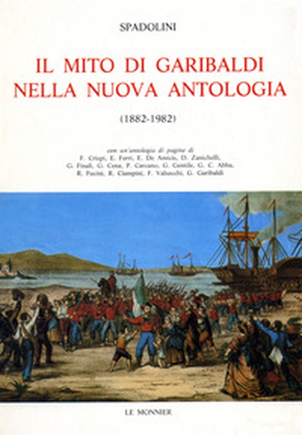 Il mito di Garibaldi nella «Nuova Antologia» (1882-1982) - Librerie.coop Il mito di Garibaldi nella «Nuova Antologia» (1882-1982) - Librerie.coop