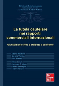 La tutela cautelare nei rapporti commerciali internazionali. Giurisdizione civile e arbitrato a confronto - Librerie.coop La tutela cautelare nei rapporti commerciali internazionali. Giurisdizione civile e arbitrato a confronto - Librerie.coop