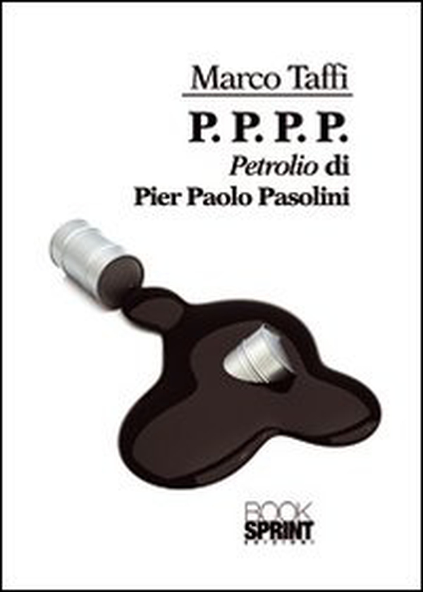 P. P. P. P. «Petrolio» di Pier Paolo Pasolini - Librerie.coop P. P. P. P. «Petrolio» di Pier Paolo Pasolini - Librerie.coop