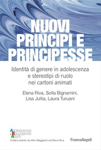 Nuovi principi e principesse. Identità di genere in adolescenza e stereotipi di ruolo nei cartoni animati - Librerie.coop