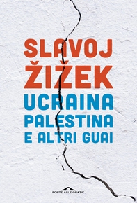 Ucraina, Palestina e altri guai - Librerie.coop