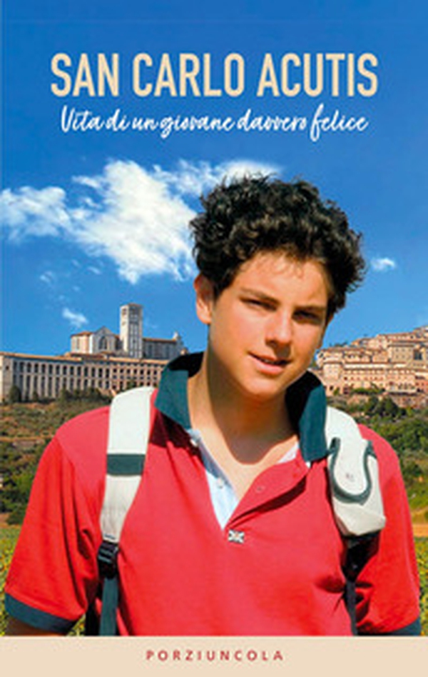 San Carlo Acutis. Vita di un giovane davvero felice - Librerie.coop