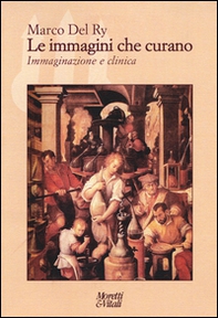 Le immagini che curano. Immaginazione e clinica - Librerie.coop