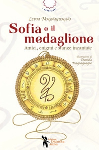Sofia e il medaglione. Amici, enigmi e stanze incantate - Librerie.coop