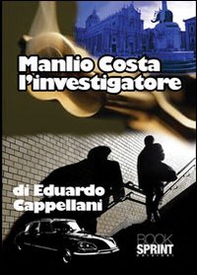 Manlio Costa l'investigatore - Librerie.coop