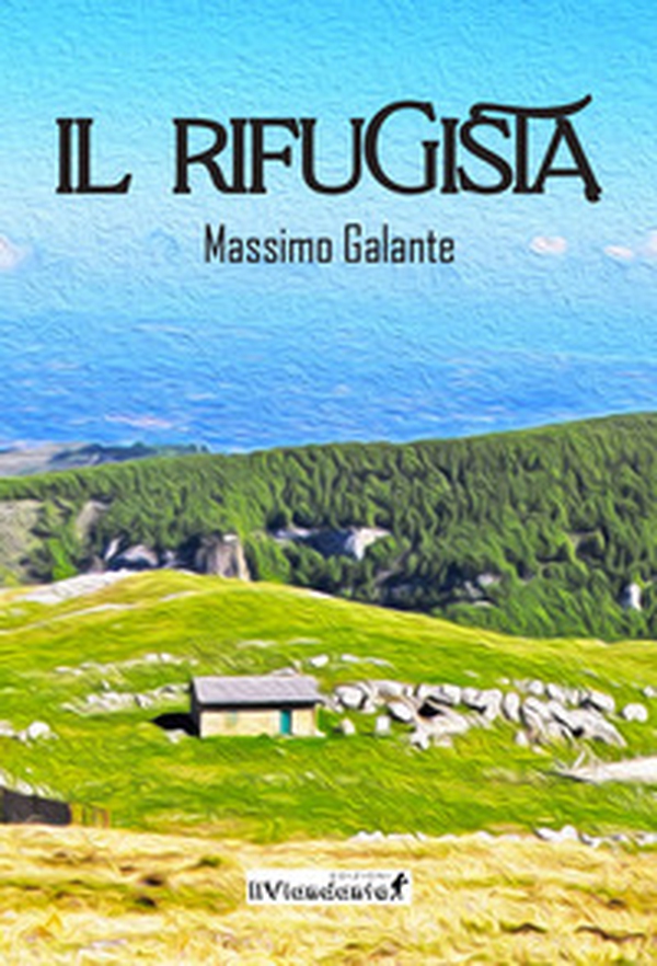 Il rifugista - Librerie.coop Il rifugista - Librerie.coop