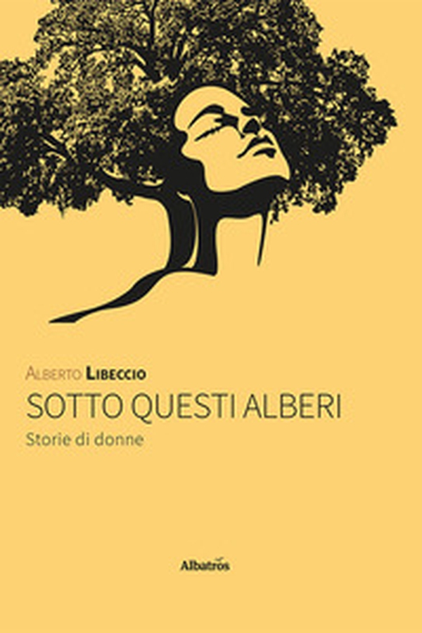 Sotto questi alberi. Storie di donne - Librerie.coop Sotto questi alberi. Storie di donne - Librerie.coop