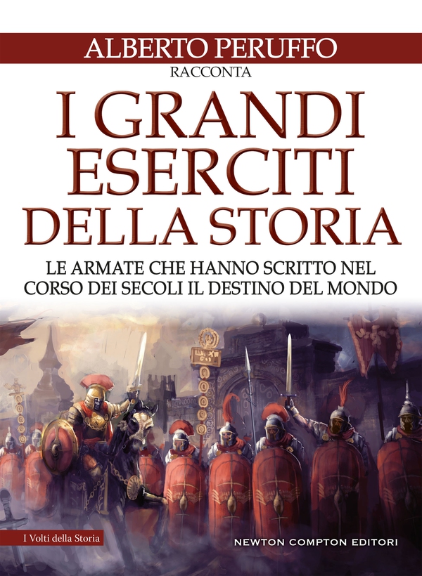 I grandi eserciti della storia - Librerie.coop I grandi eserciti della storia - Librerie.coop