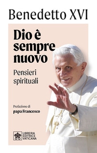 Dio è sempre nuovo. Pensieri spirituali - Librerie.coop