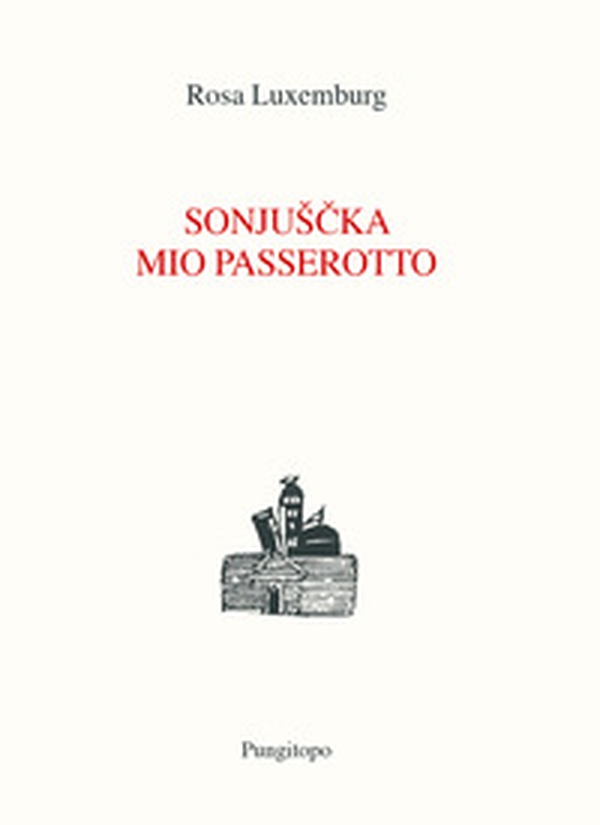 Sonjuscka, mio passerotto - Librerie.coop Sonjuscka, mio passerotto - Librerie.coop