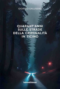 Quarant'anni sulle strade della criminalità in Ticino - Librerie.coop