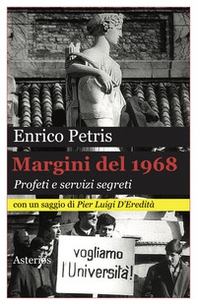 Margini del 1968. Profeti e servizi segreti - Librerie.coop Margini del 1968. Profeti e servizi segreti - Librerie.coop
