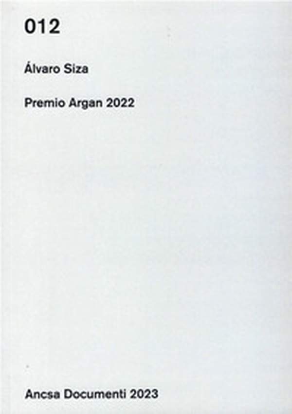 Álvaro Siza. Premio Argan 2022 - Librerie.coop Álvaro Siza. Premio Argan 2022 - Librerie.coop