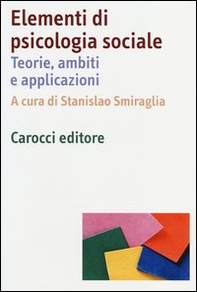 Elementi di psicologia sociale. Teorie, ambiti e applicazioni - Librerie.coop