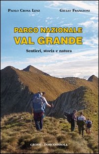 Parco nazionale Val Grande. Sentieri, storia e natura - Librerie.coop