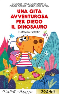 Una gita avventurosa per Diego il dinosauro. Stampatello maiuscolo - Librerie.coop