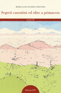 Segreti casentini ed oltre a primavera - Librerie.coop