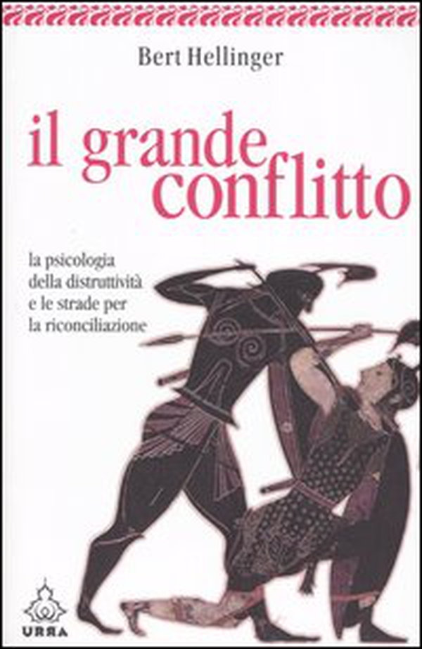 Il grande conflitto. La psicologia della distruttività e le strade per la riconciliazione - Librerie.coop Il grande conflitto. La psicologia della distruttività e le strade per la riconciliazione - Librerie.coop