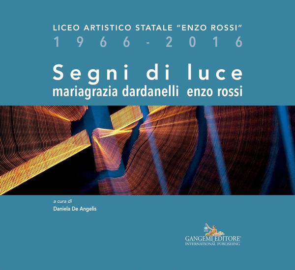 Segni di luce. Mariagrazia Dardanelli – Enzo Rossi - Librerie.coop Segni di luce. Mariagrazia Dardanelli – Enzo Rossi - Librerie.coop